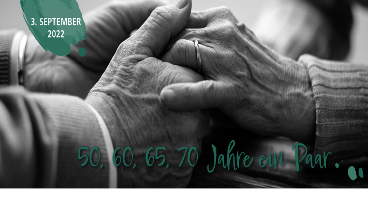 Tag der Ehejubiläen 2022 – 50,60,65 oder 70 Jahre ein Paar