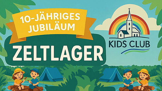 Der Kids Club lädt ein zum Zeltlager im Juni!